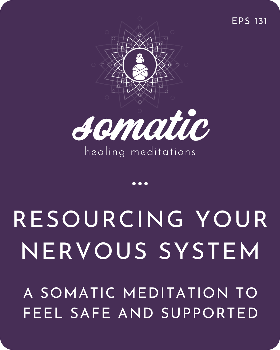 Resourcing Your Nervous System | A Somatic Meditation to Feel Safe and Supported