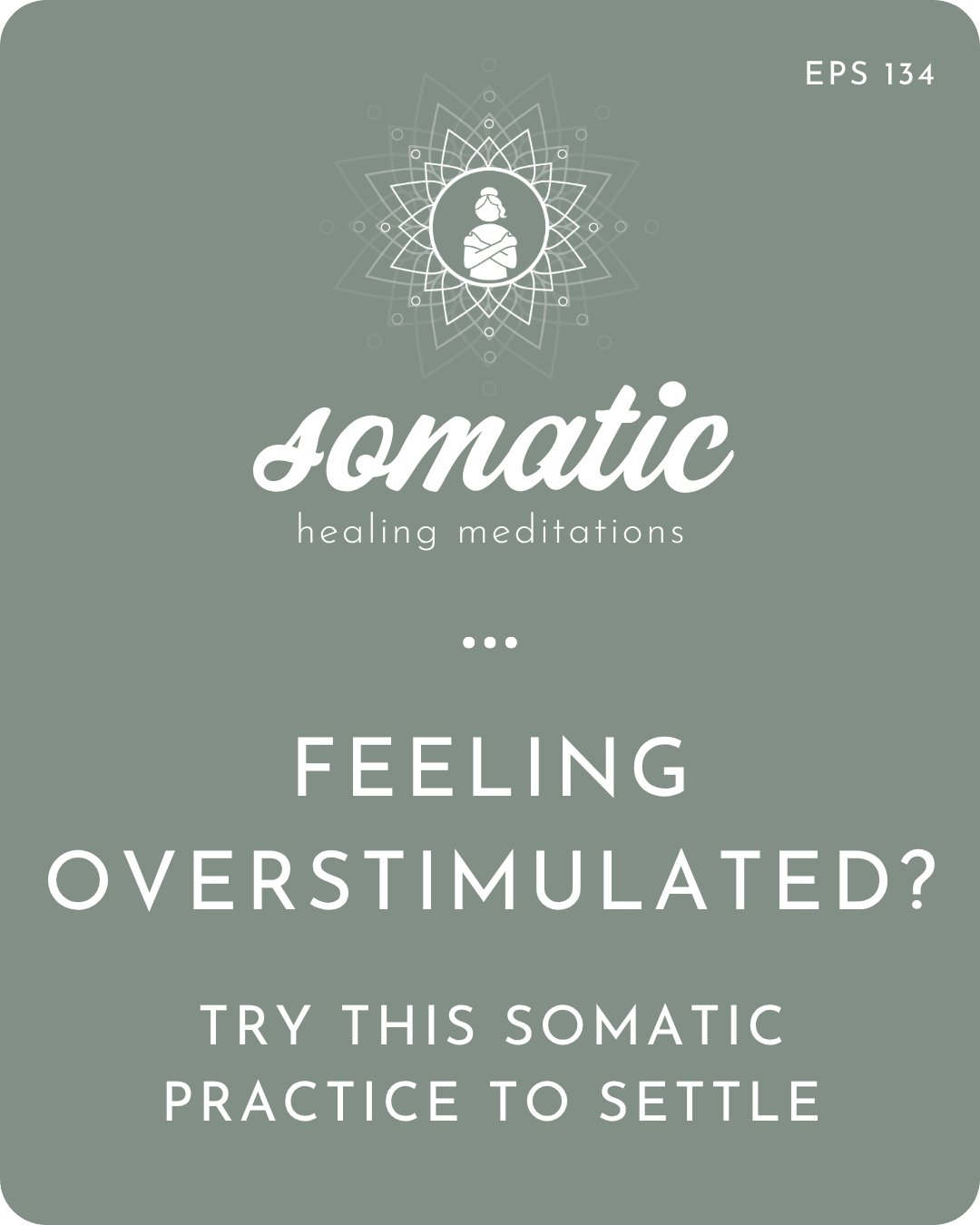 Feeling Overstimulated? A Somatic Practice to Settle Your Nervous System