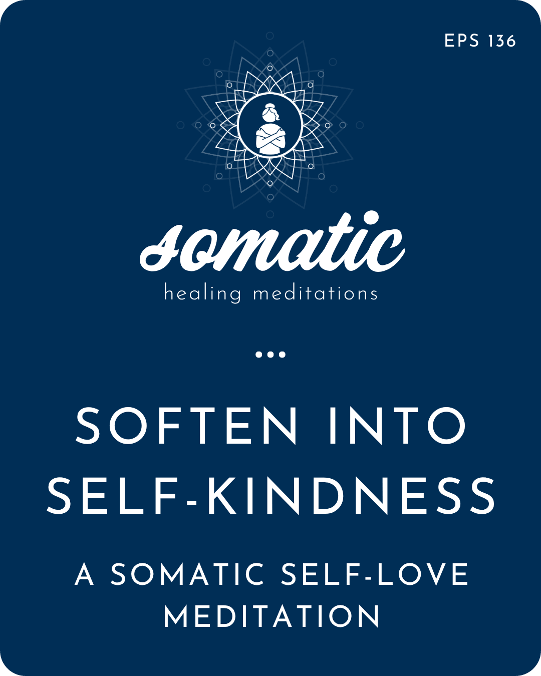 Soften Into Self-Kindness | A Somatic Self-Love Meditation