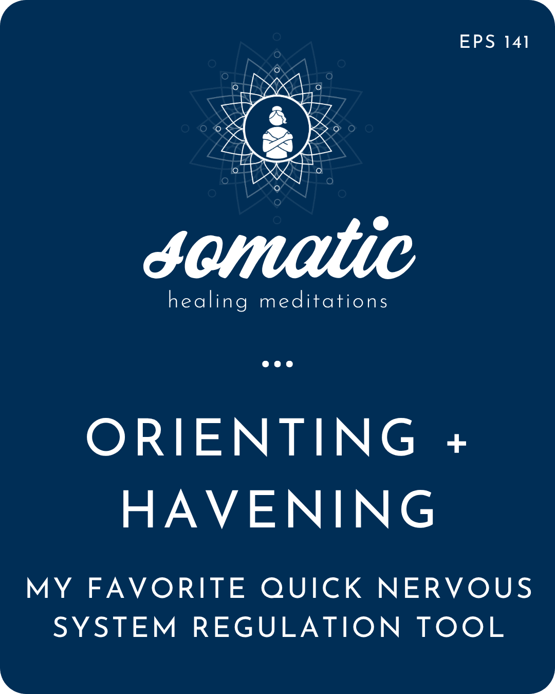 Orienting + Havening: My Favorite Quick Nervous System Regulation Tool