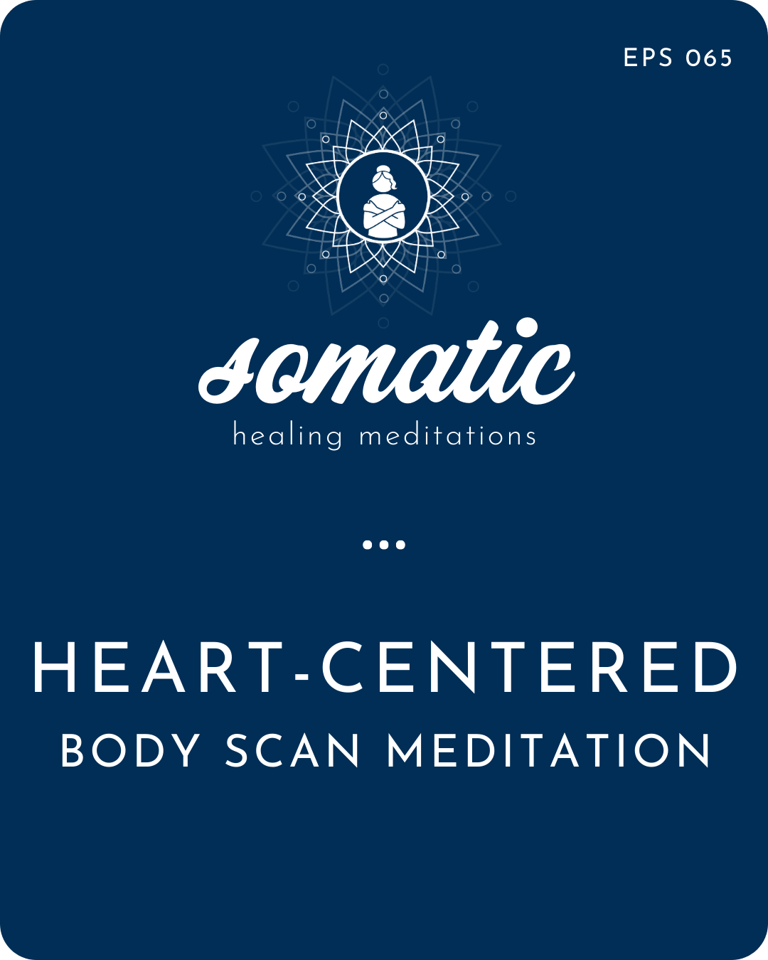 View of Heart-Centered Body Scan Meditation — hello inner light + somatic ...