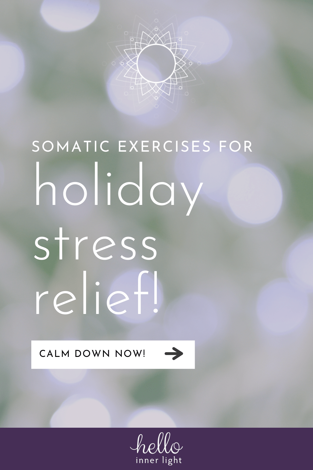 Holiday Stress Relief with Havening — hello inner light + somatic ...