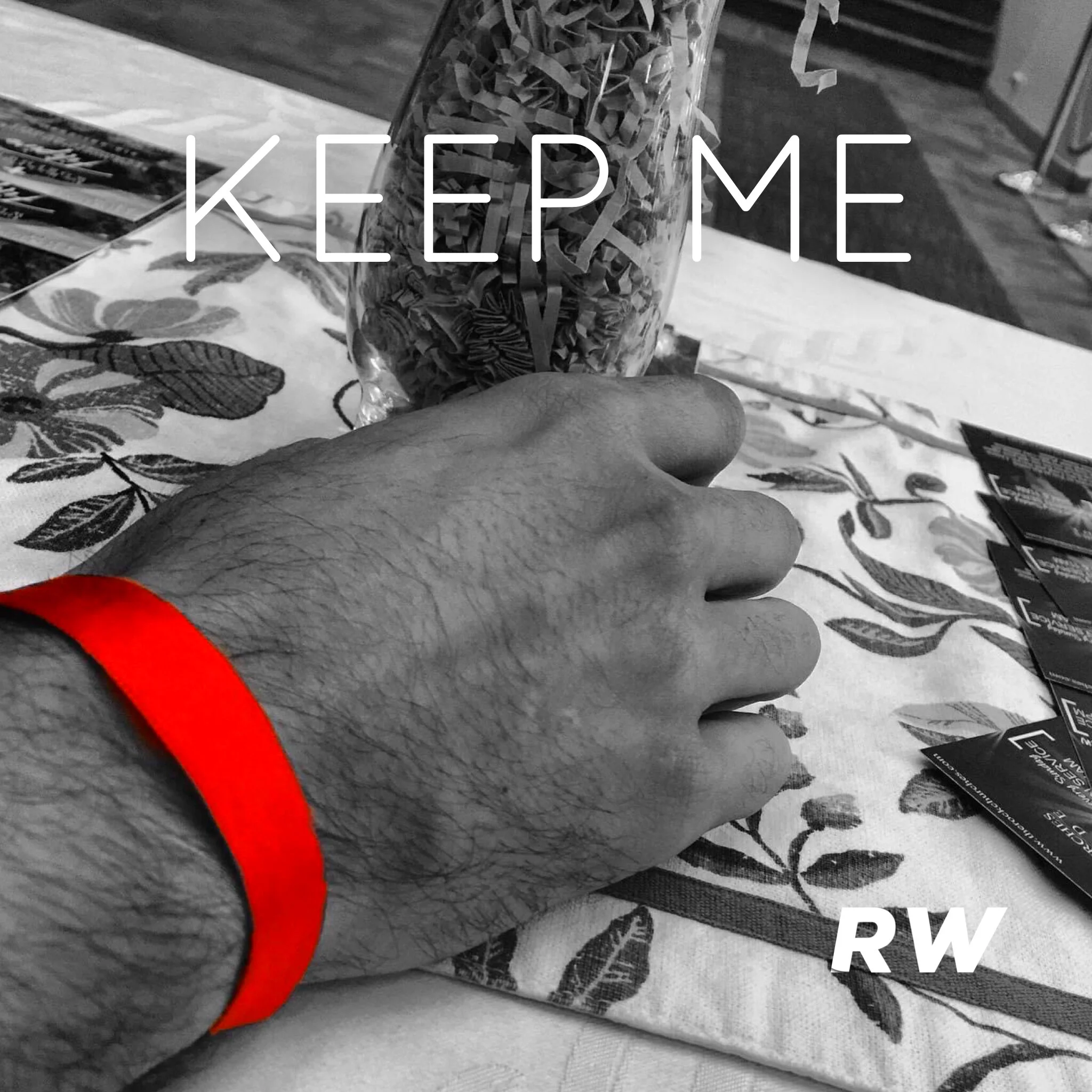 KEEP ME
