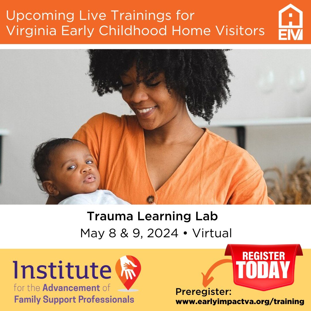 📢📢 ATTN VIRGINIA EARLY CHILDHOOD HOME VISITORS 📢📢

~ Spring Live Training Sessions are Available ~

Trauma Learning Lab
May 8 &amp; 9 &bull; Virtual, 10:00am-Noon

The Trauma Learning Lab is designed to further support professional development fo
