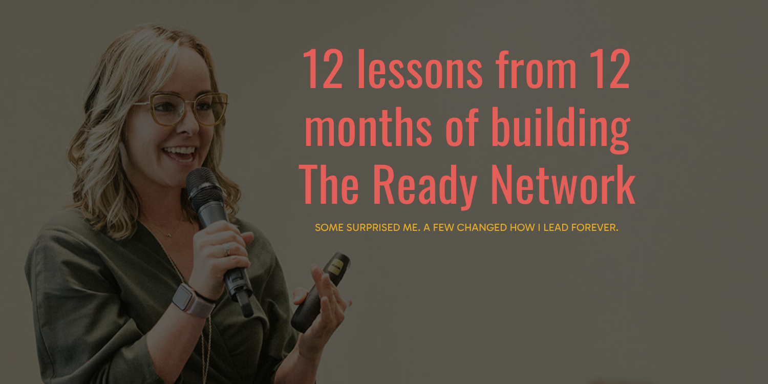 12 Leadership Lessons Learned in 12 Months of Building The Ready Network