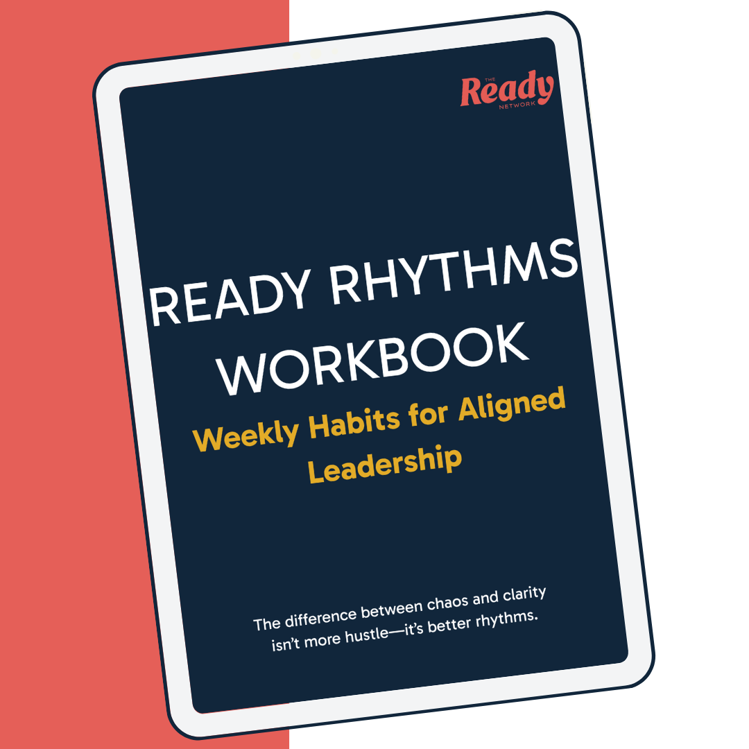 Ready Rhythms Workbook | Weekly Habits for Aligned Leadership — The ...