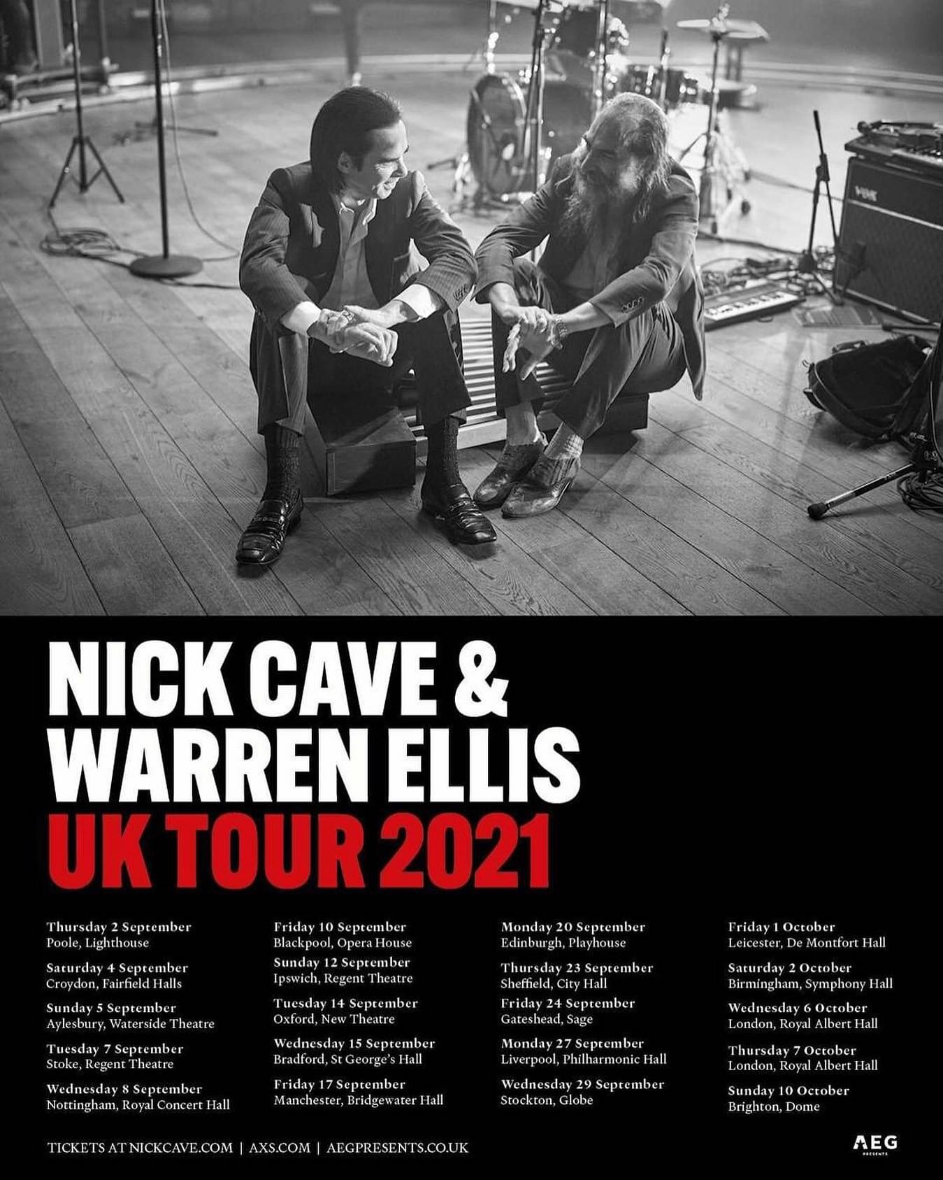 Nick Cave &amp; Warren Ellis UK Tour 2021 - This September and October Nick Cave &amp; Warren Ellis will play 20 shows in the UK. 
Tickets on sale Friday 23 July at 10am BST at nickcave.com

2 September - Lighthouse, Poole
4 September - Fairfield Hal