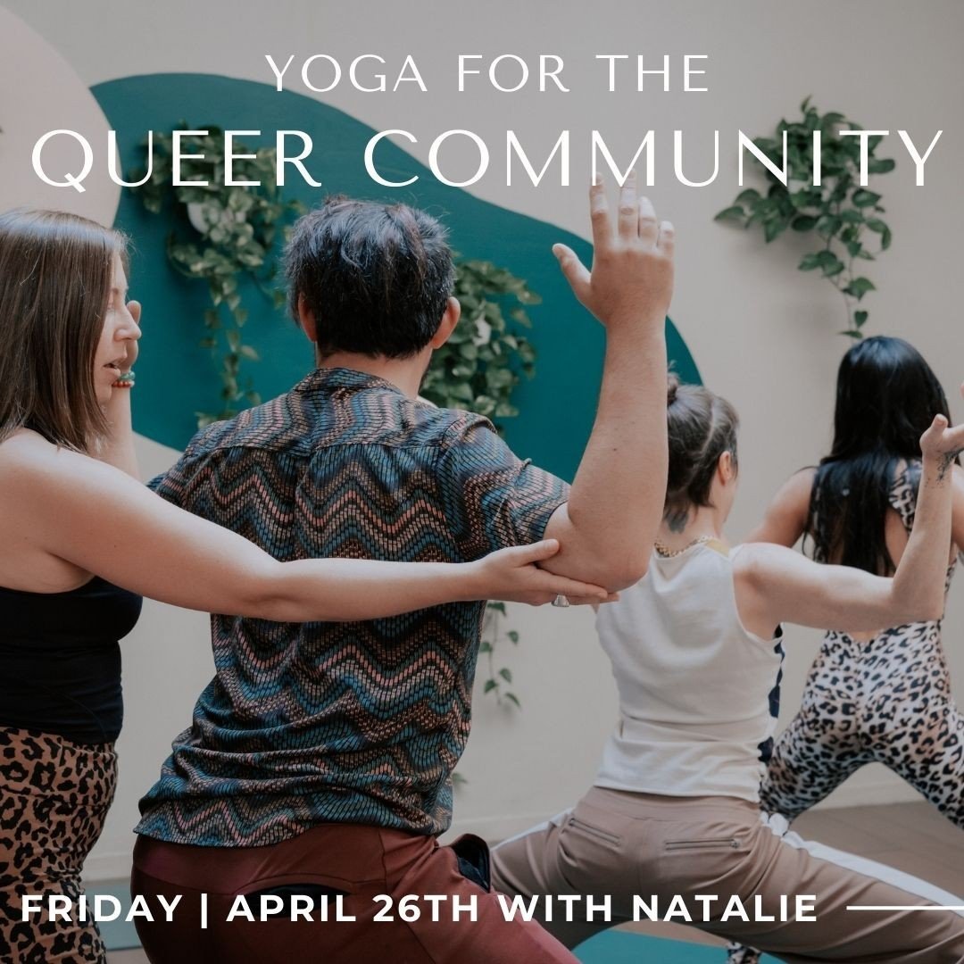 TOMRROW Yoga for the Queer Community⁠
April 26th (Natalie Somers), 6:30-7:45pm⁠
This special, twice-monthly class is offered for the LGBTQ2IA+ community (Lesbian, Gay, Bisexual/Pansexual, Transgender, Queer, Intersex, Same-Gender Loving and Two-Spiri