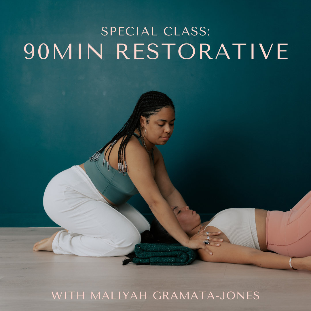 90 minute Restorative Yoga with Maliyah Gramata Jones