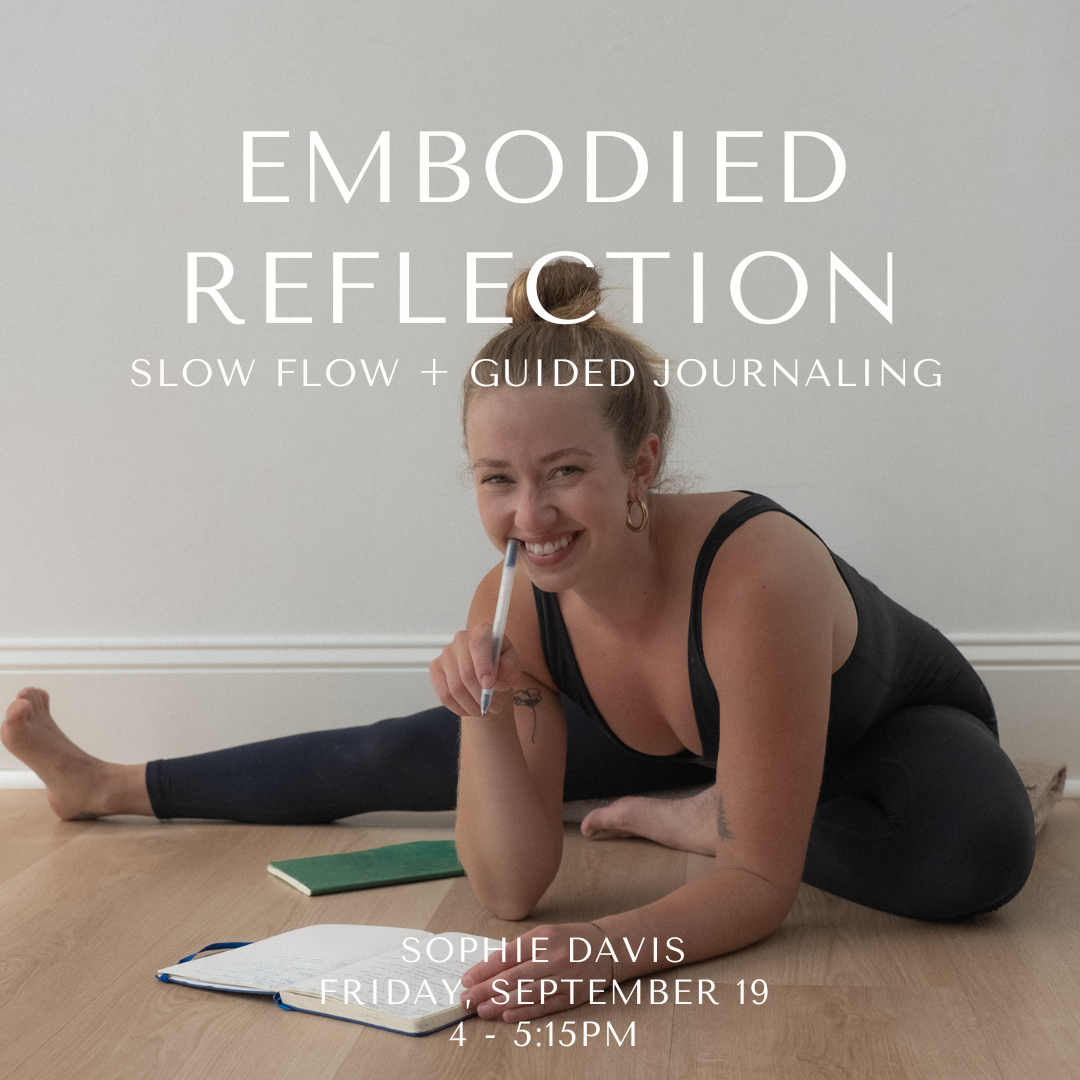 Embodied Reflection: Slow Flow + Guided Journaling with Sophie Davis