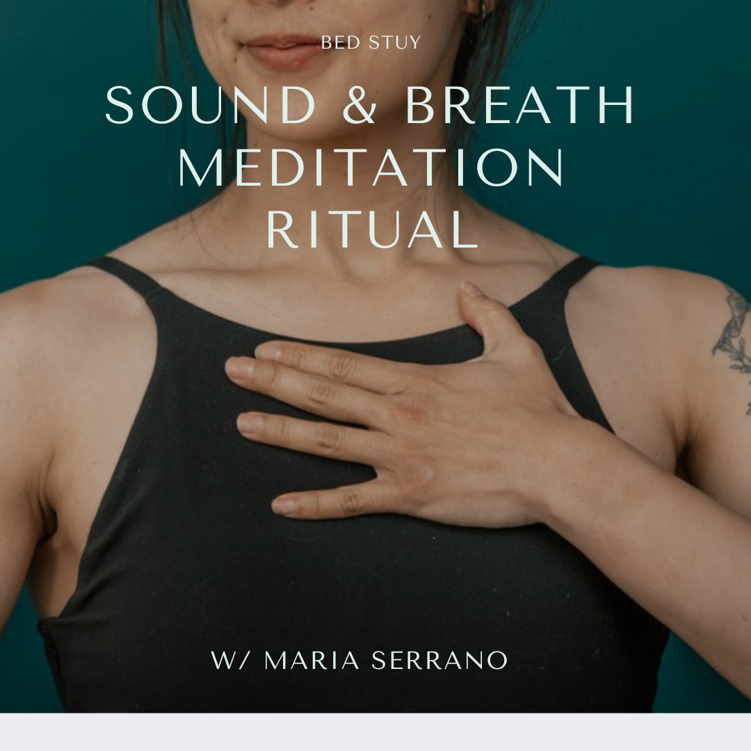 Sound &amp; Breath Meditation Ritual with Maria Serrano