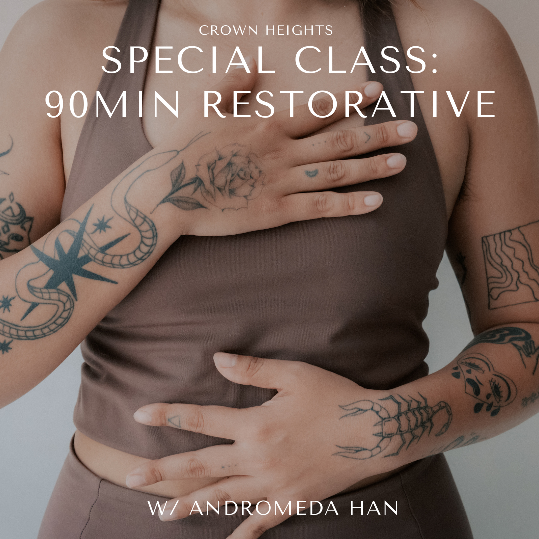 90 Minute Restorative with Andromeda Han