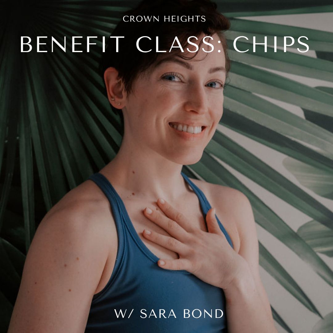 Benefit Class: CHIPS with Sara Bond