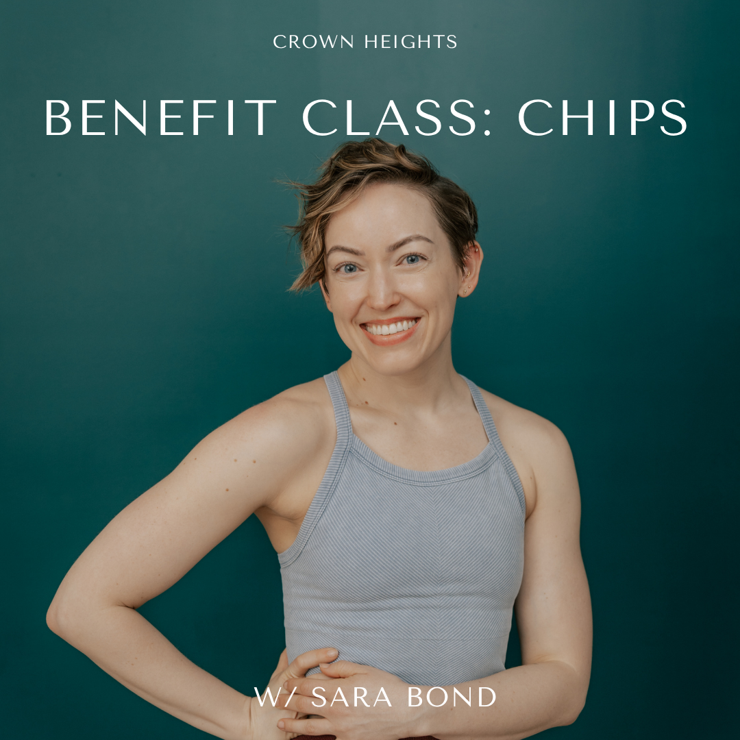 Benefit Class: CHIPS with Sara Bond