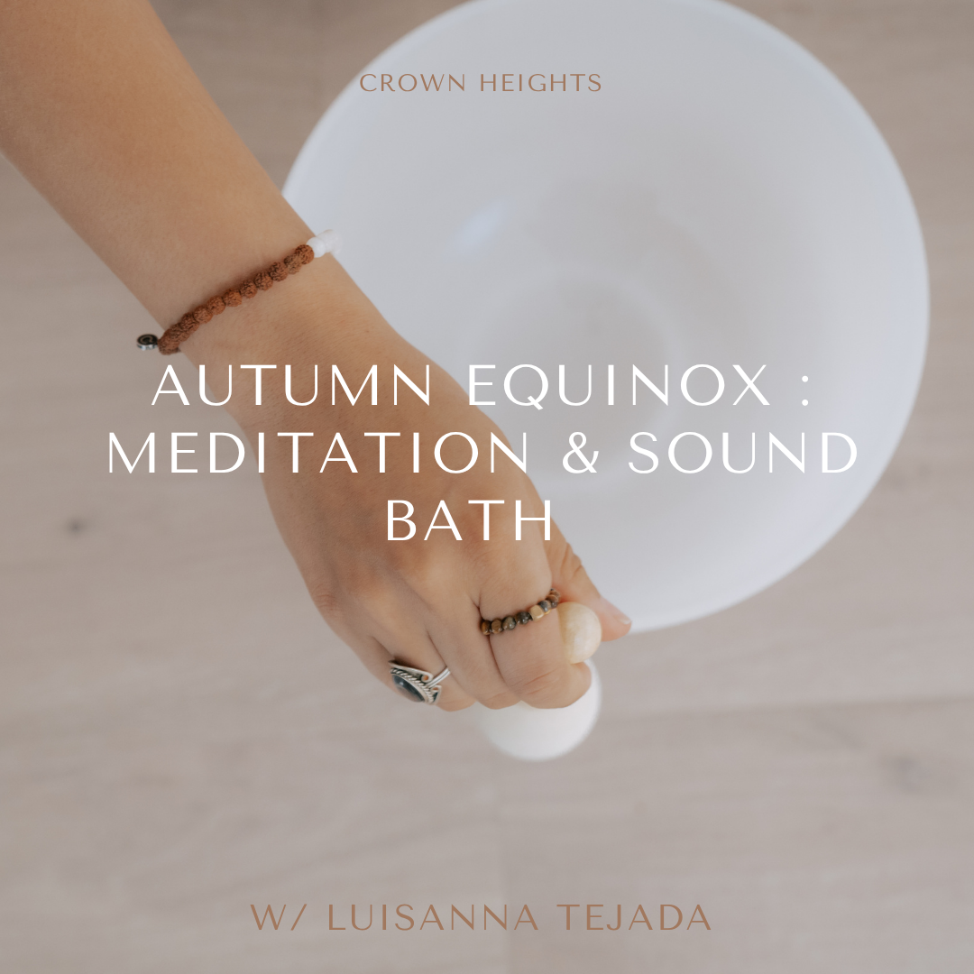 Autumn Equinox Meditation and Sound Bath with Luisanna Tejada 