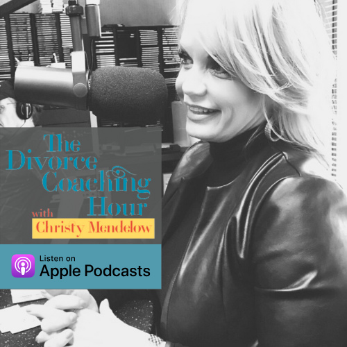 Photo of Christy Mendelow, white female, and podcast host. With banner saying "The Divorce Coaching Hour with Christy Mendelow, Listen on Apple Podcast"