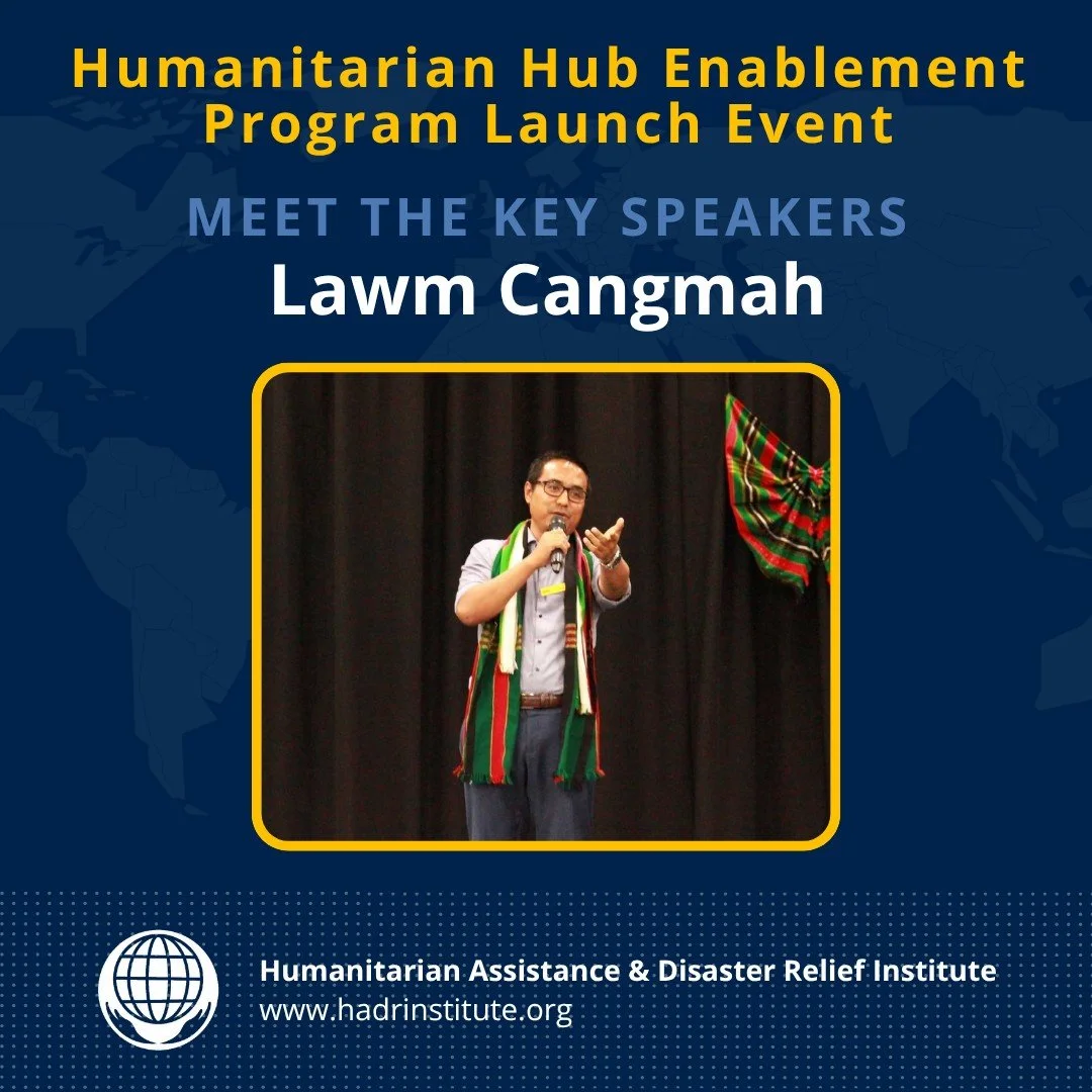 In the lead-up to our Humanitarian Hub Enablement Program Launch Event, we&rsquo;re thrilled to spotlight some of the incredible voices joining us. Next up is Lawm Cangmah, the Managing Director of the Chin Humanitarian Enablement Program (CHEP) at H