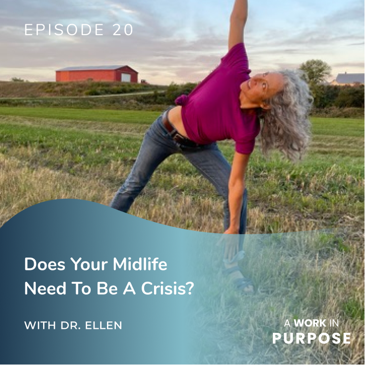 20. Does Your Midlife Need To Be A Crisis? w/ Dr. Ellen