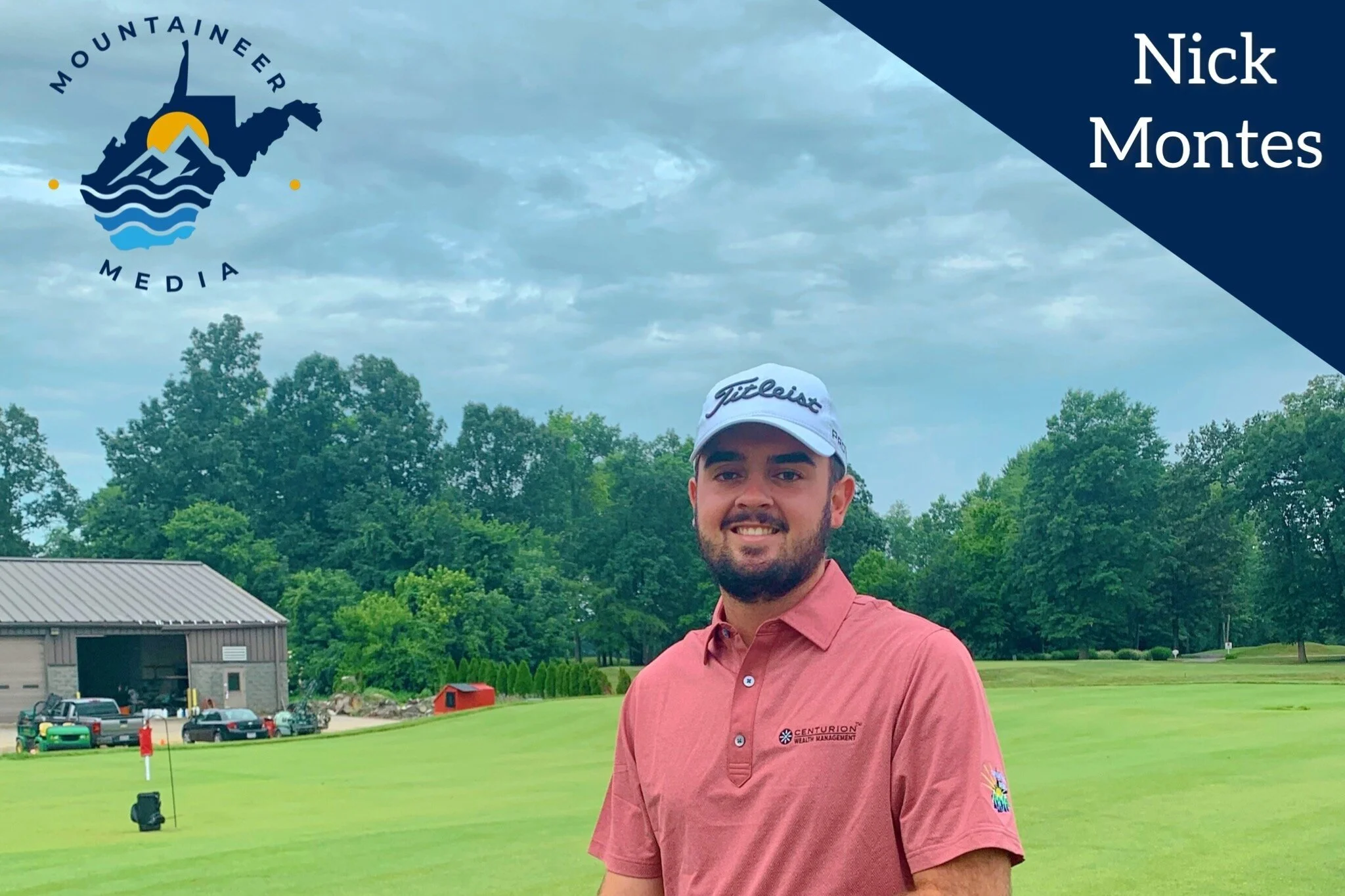 Chasing a Dream: Mountaineer Media and Centurion Wealth sponsor Nick Montes as he pursues professional golf