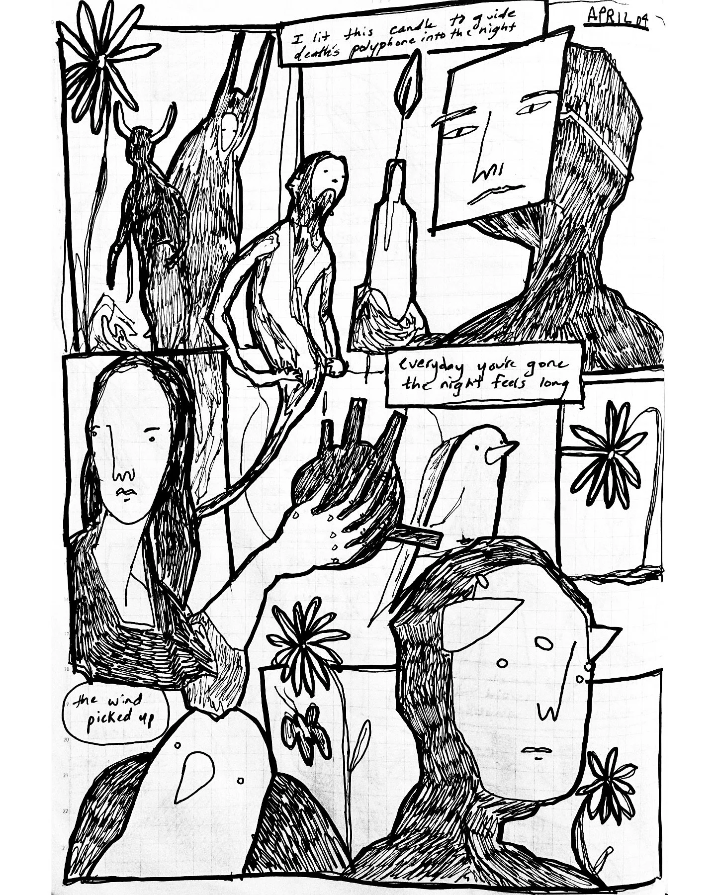 I lit this candle to guide Death&rsquo;s polyphone into the night

Everyday you&rsquo;re gone the night feels long

The wind picked up