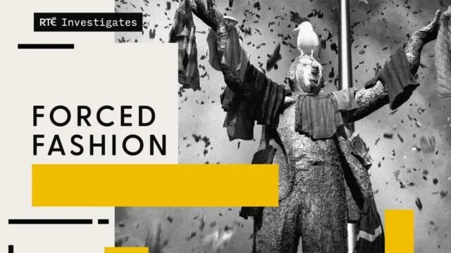 RTÉ Investigates - Fast Fashion