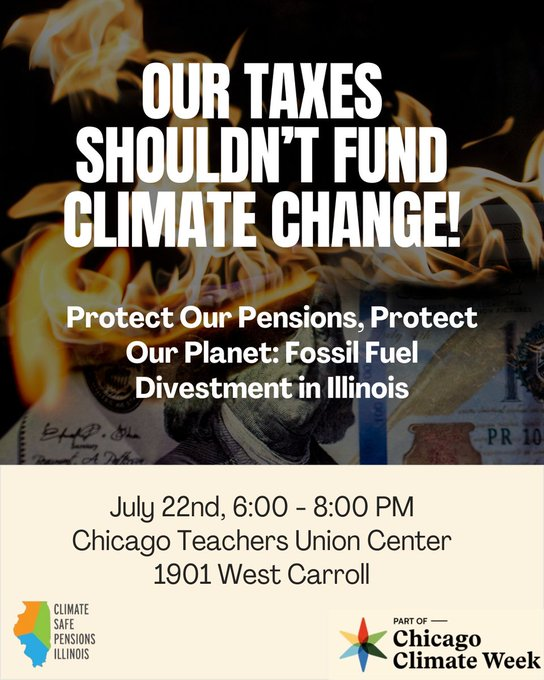 Protect IL Pensions, Protect our Planet &amp; Protect IL Taxpayers during Chicago Climate Week