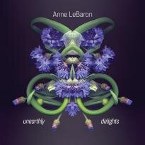 Anne LeBaron - Earthly Delights