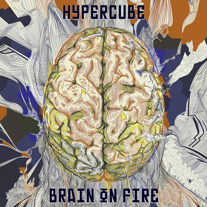 Hyepercube - Brain on Fire (2020)