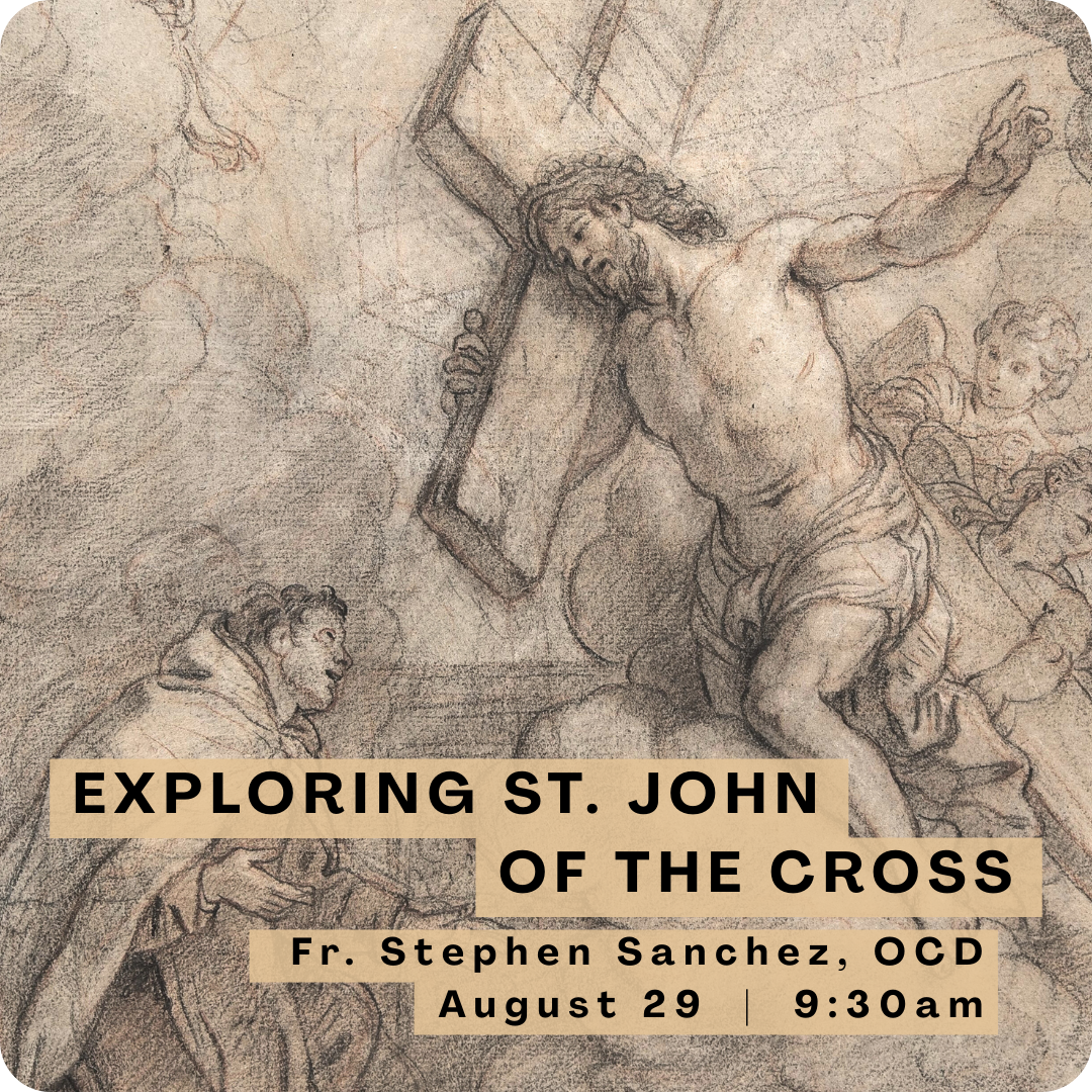Exploring St. John of the Cross with Fr. Stephen Sanchez, OCD