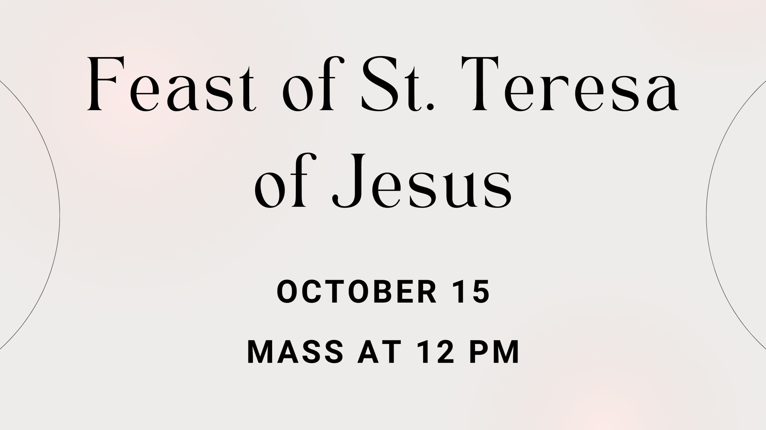 Feast of St. Teresa of Avila — Little Flower Basilica