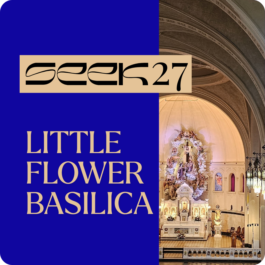 SEEK27 Little Flower Basilica
