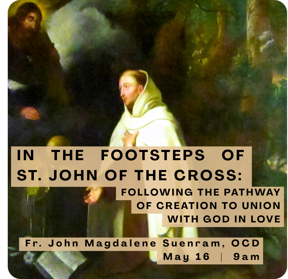 In the Footsteps of St. John of the Cross: Following the Pathway of Creation to Union with God in Love