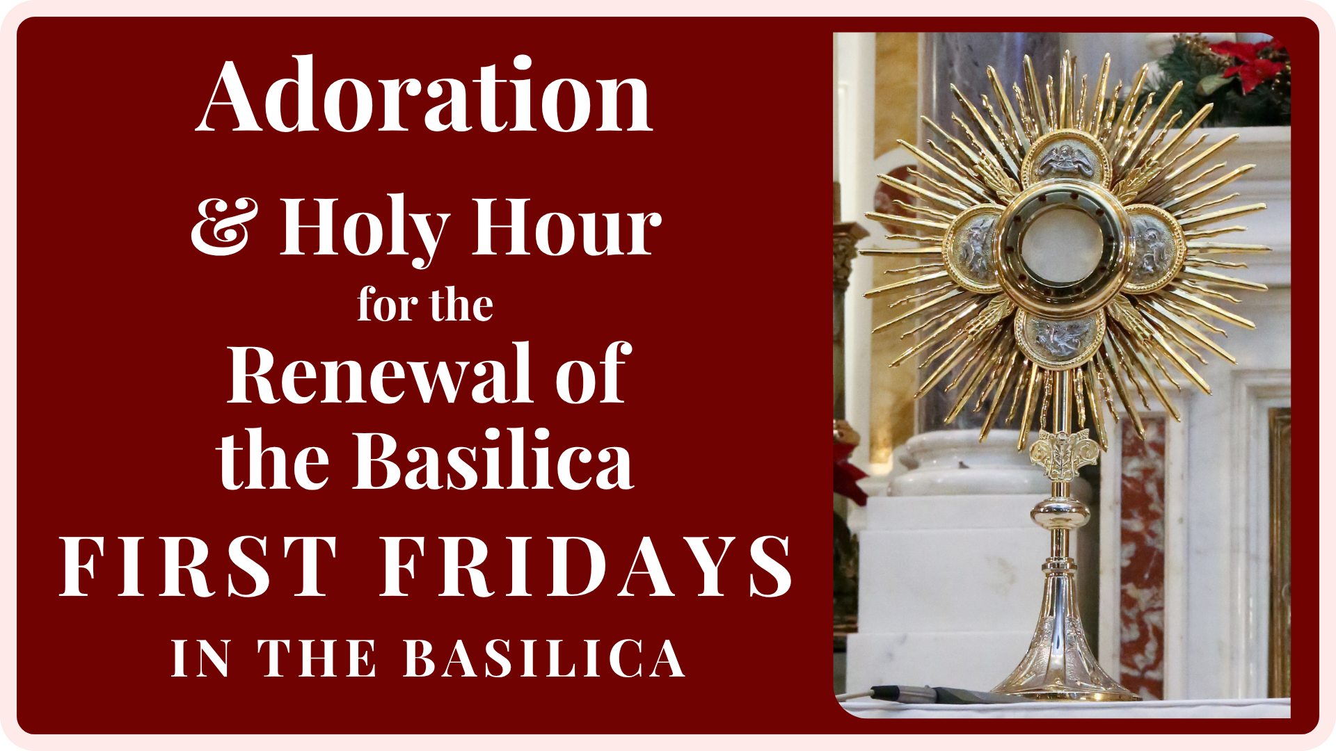Adoration - First Fridays in the Basilica