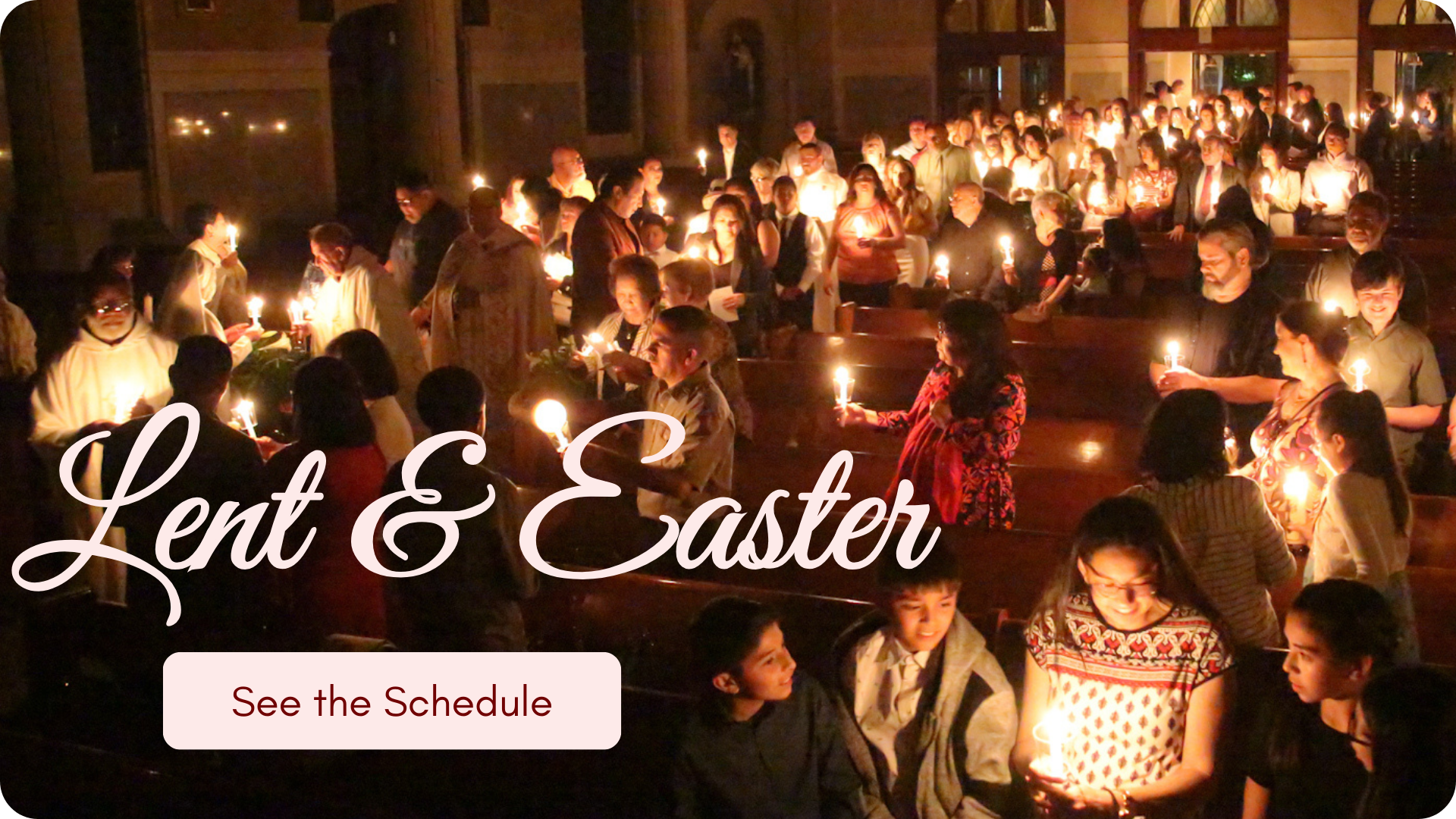 Lent & Easter: See the Schedule