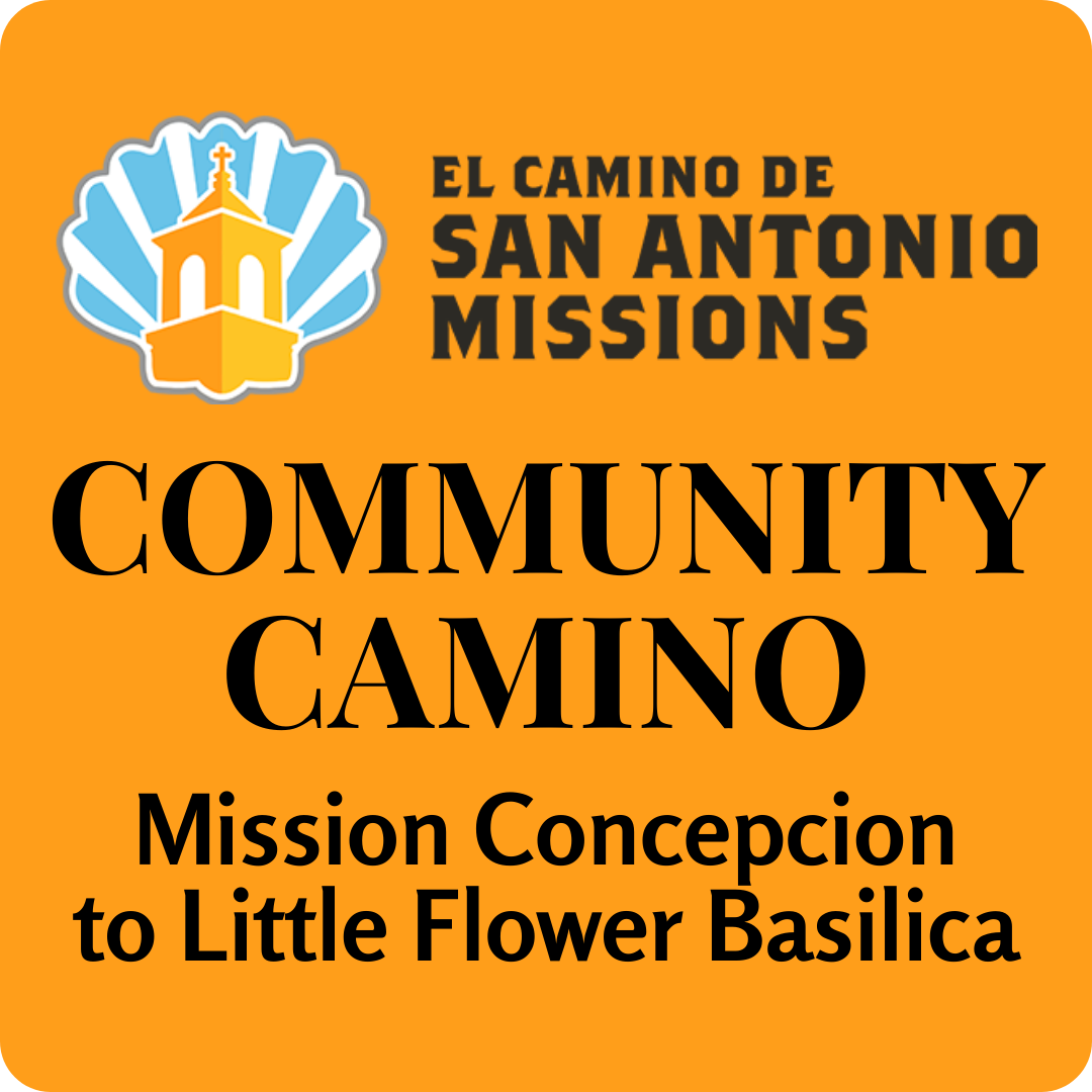 Community Camino: Mission Concepcion to Little Flower Basilica