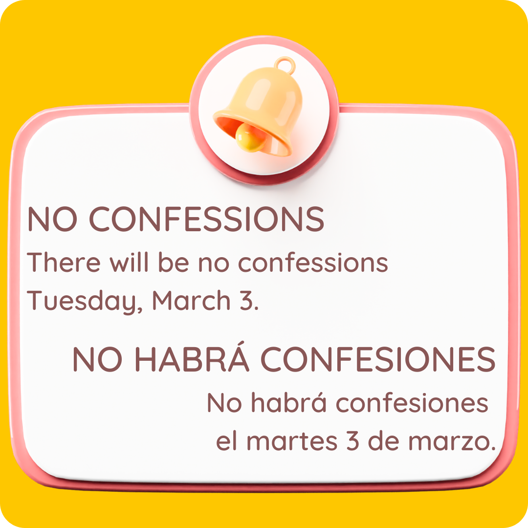 No Confessions There will be no confessions  Tuesday, March 3.