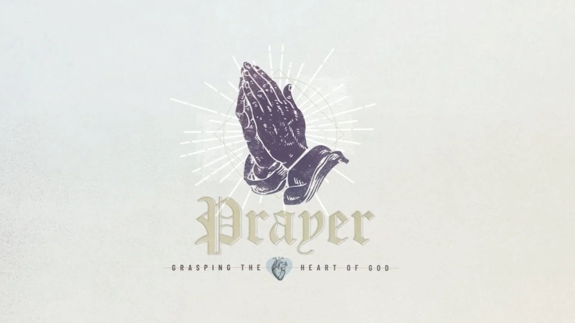 Illustration of praying hands above the word "Prayer" with the phrase "Grappling the Heart of God" and a small anatomical heart graphic underneath.