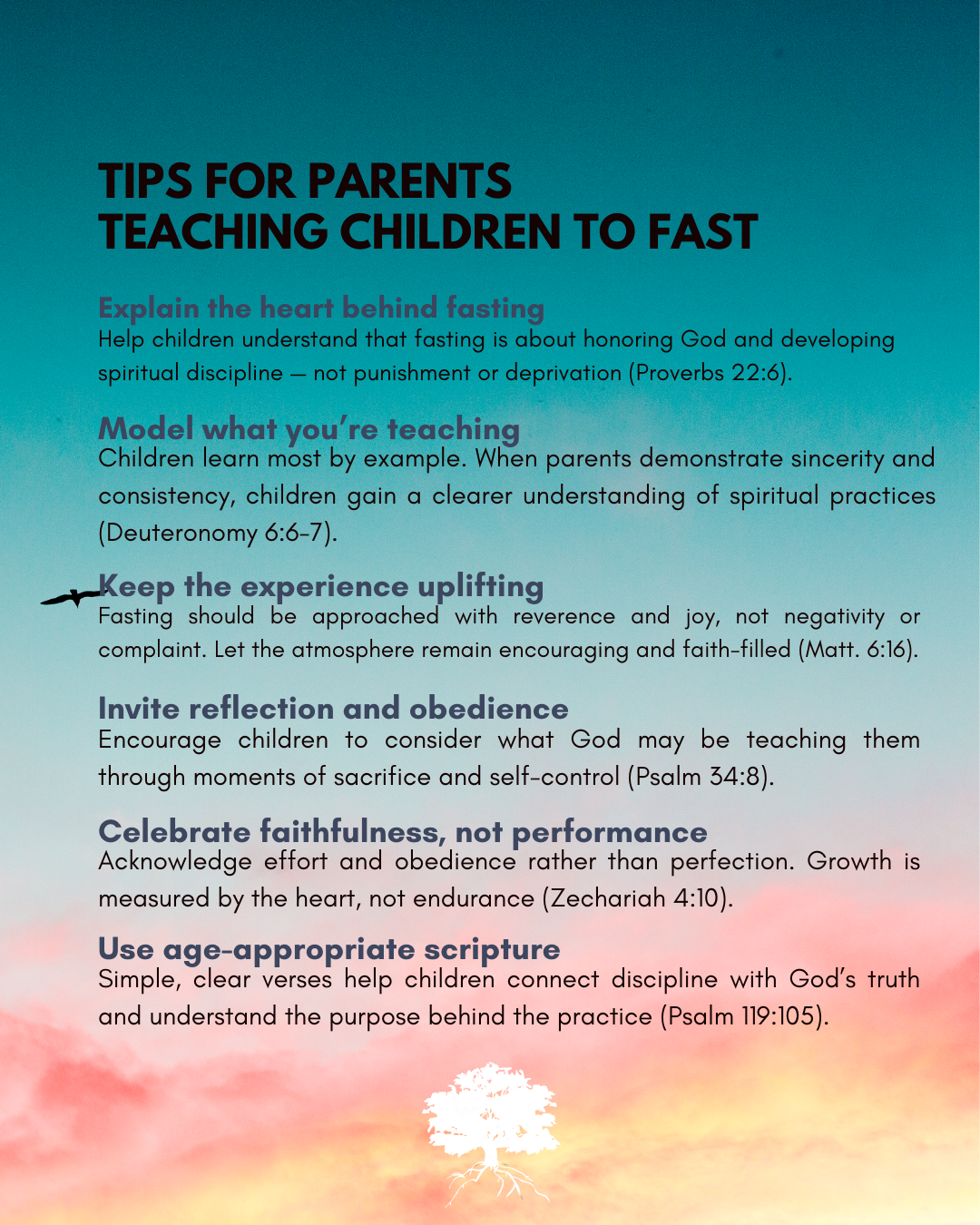 Tips for parents teaching children to fast, including explaining the heart behind fasting, modeling sincerity, keeping the experience uplifting, inviting reflection and obedience, celebrating faithfulness, and using age-appropriate scripture, with a background of a sunset sky and a white tree at the bottom.