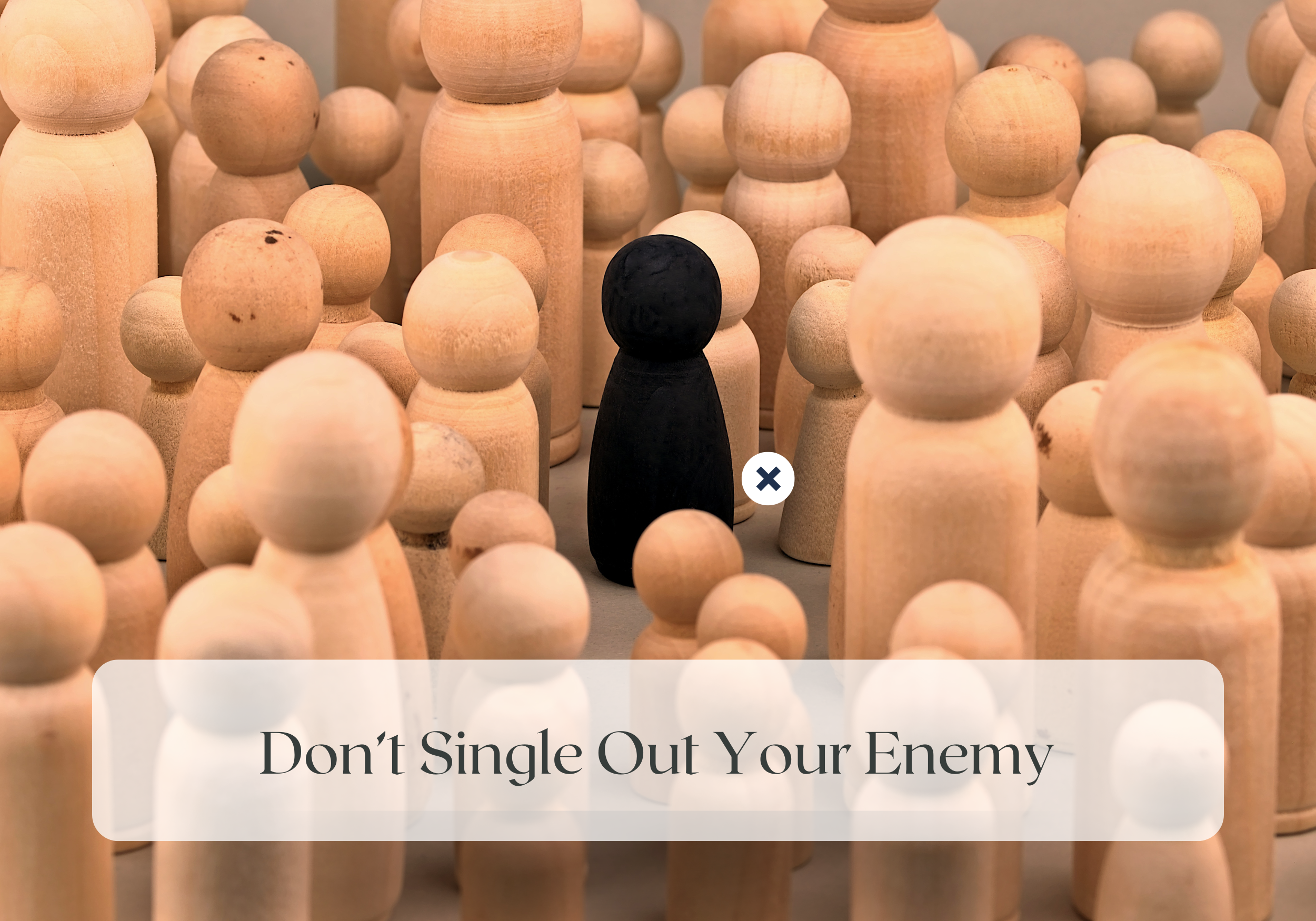 Wellness Wednesday: Don’t Single Out Your Enemy