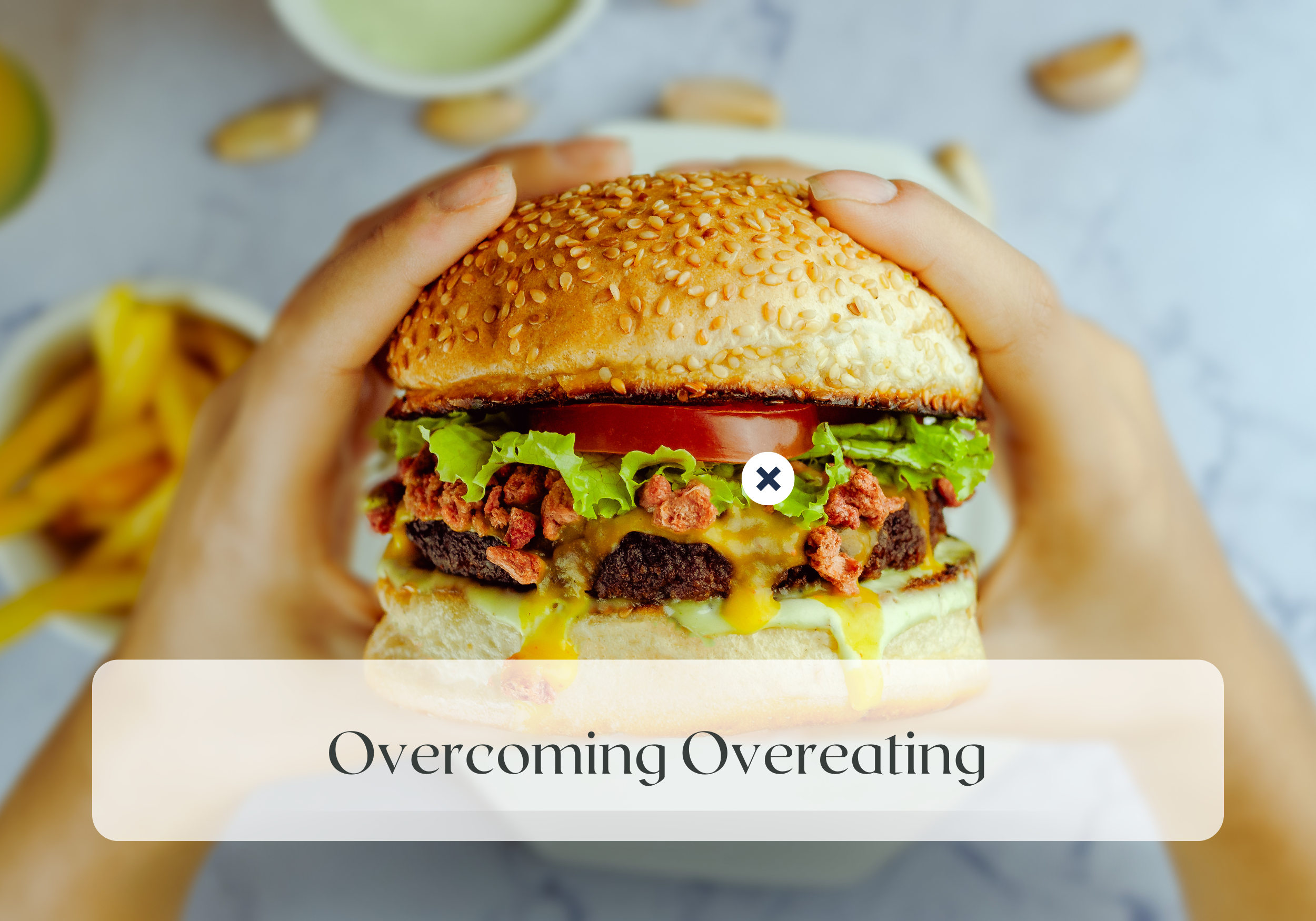 Wellness Wednesday: Overcoming Overeating
