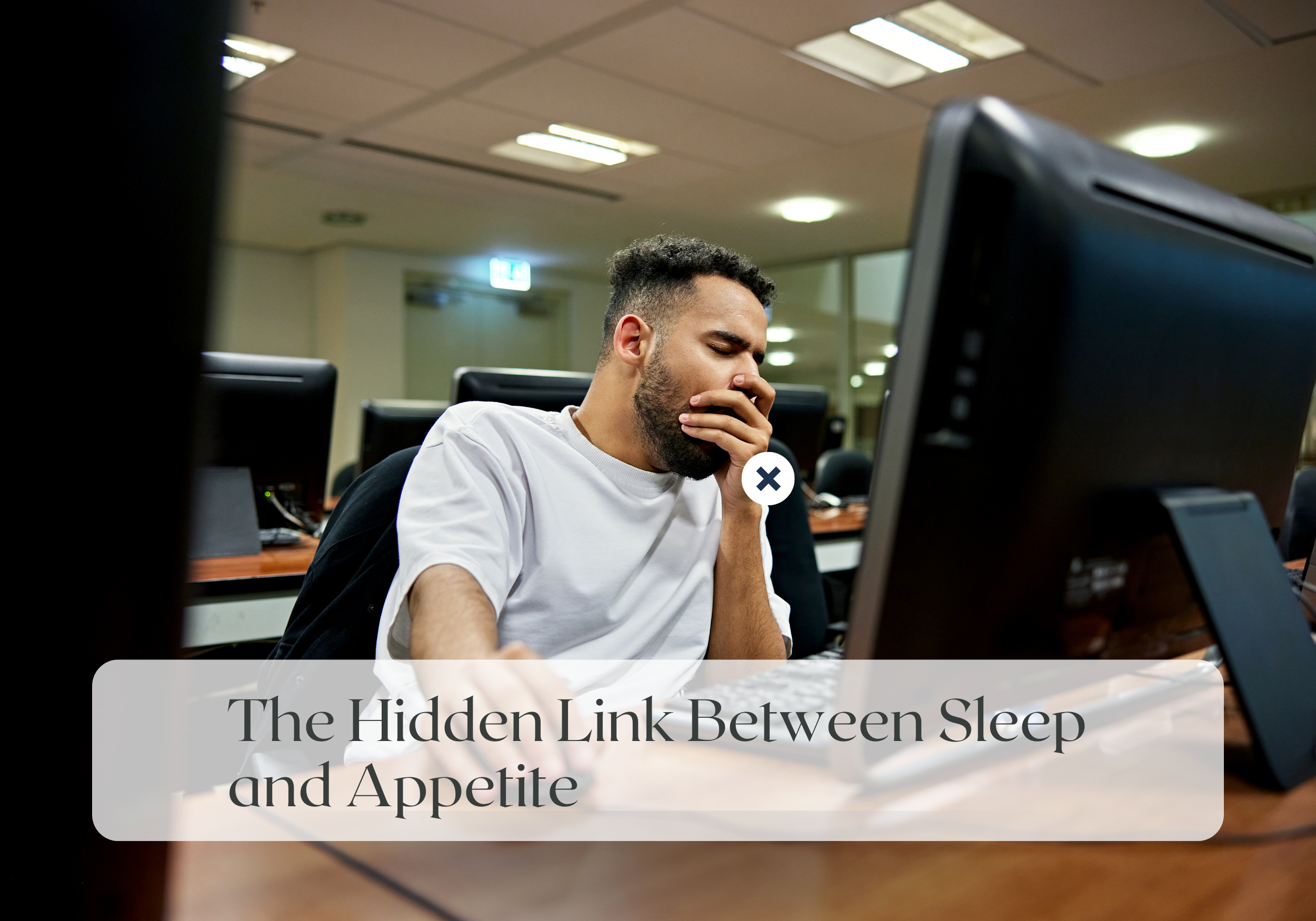 Wellness Wednesday: The Hidden Link Between Sleep and Appetite