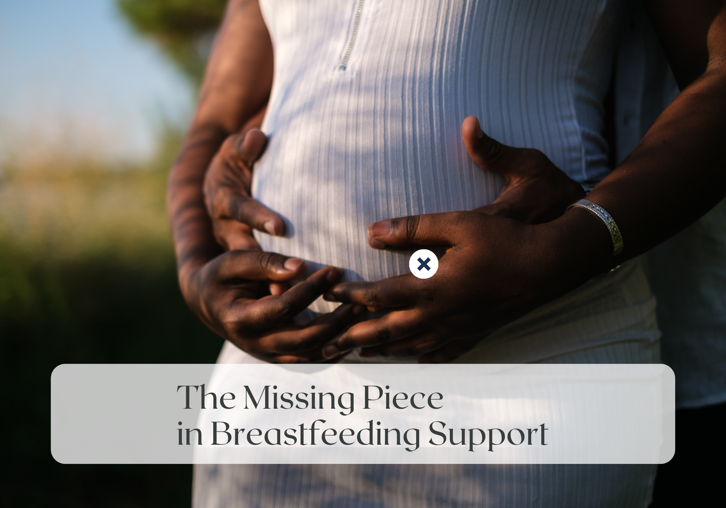 Wellness Wednesday: The Missing Piece in Breastfeeding Support