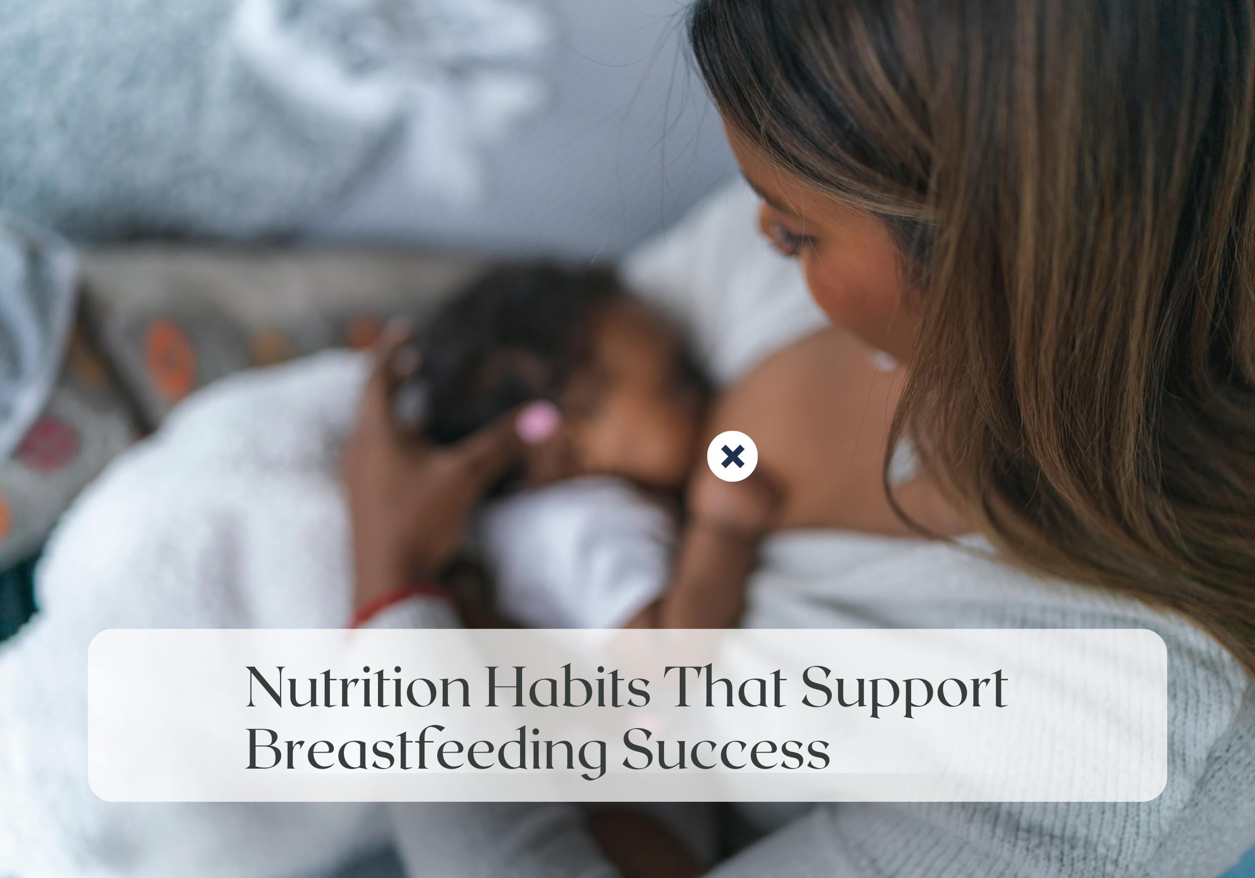 Wellness Wednesday: Nutrition Habits That Support Breastfeeding Success
