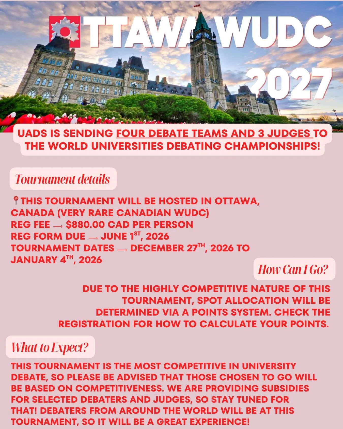 WE&rsquo;RE GOING TO WUDC 2027🌎🎤🎉 

UADS is sending 4 debate teams and 3 judges (11 people in total) to WUDC 2027 that is being hosted in Ottawa, Canada!!! 

💸 $880.00 CAD per person 
🗓️ December 27th 2026 - January 4th 2027 

Check out the reg 