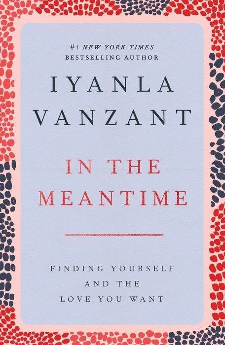 In the Meantime: Finding Yourself and the Love You Want