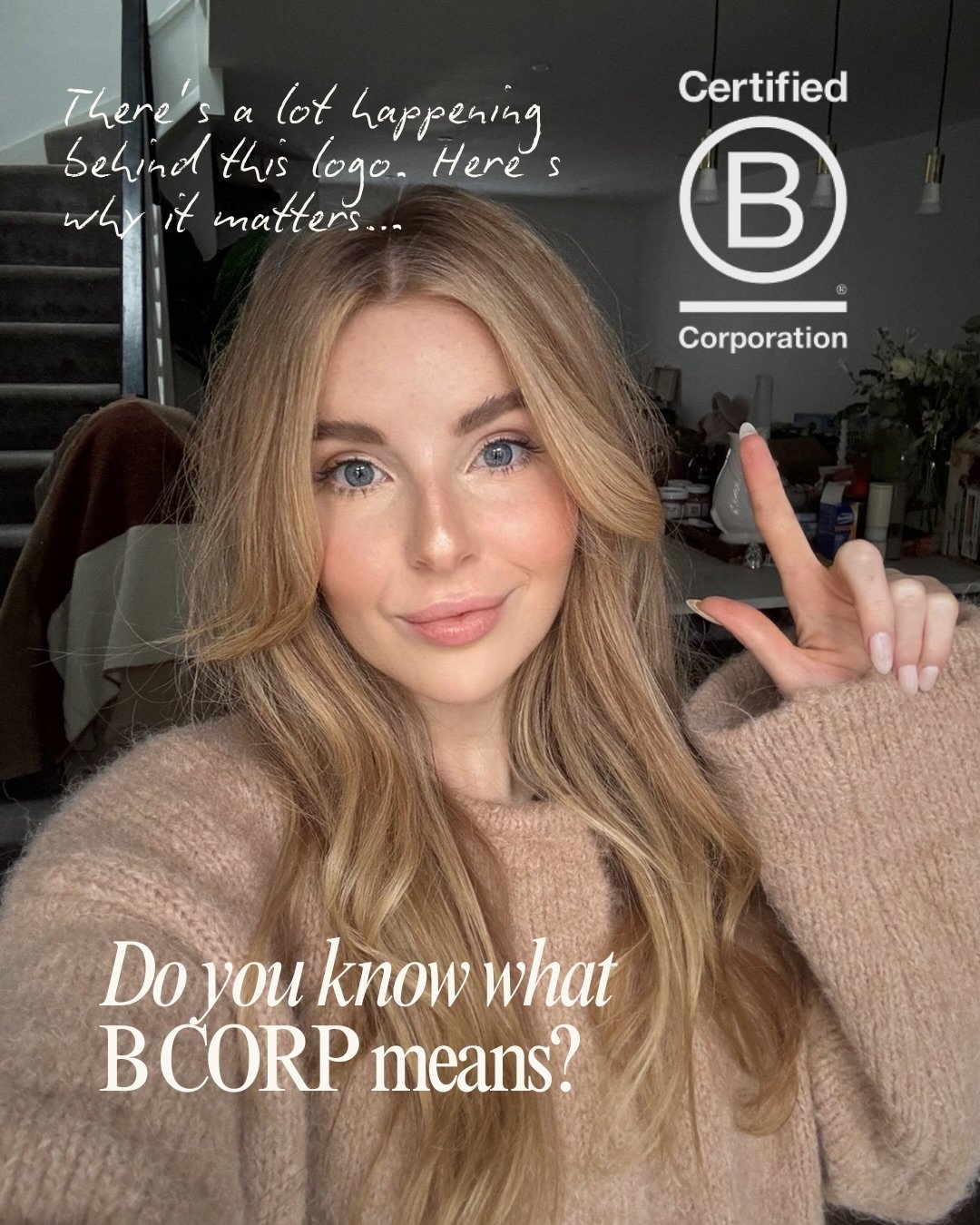 AD You&rsquo;ve probably seen the B Corp logo but do you know what it means? 

B Corp brands are business that balance profit with purpose. In other words, brands doing things the way they should be done. They&rsquo;re not charities but they do ensur