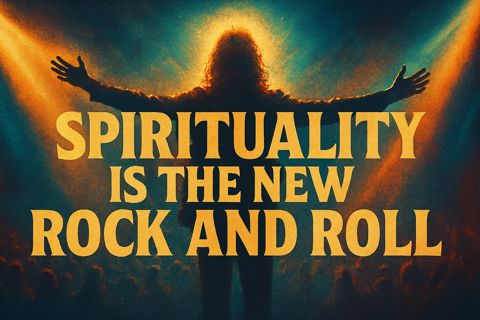 Spirituality Is the New Rock and Roll