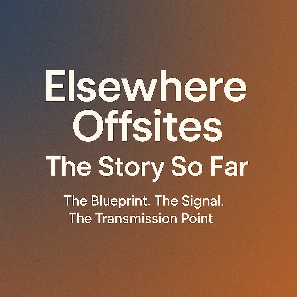 Elsewhere Offsites: The Story So Far