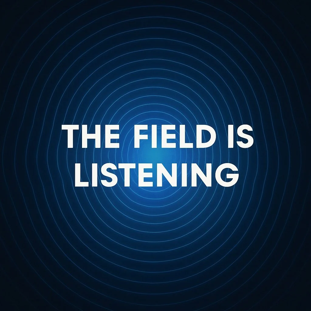 The Field Is Listening