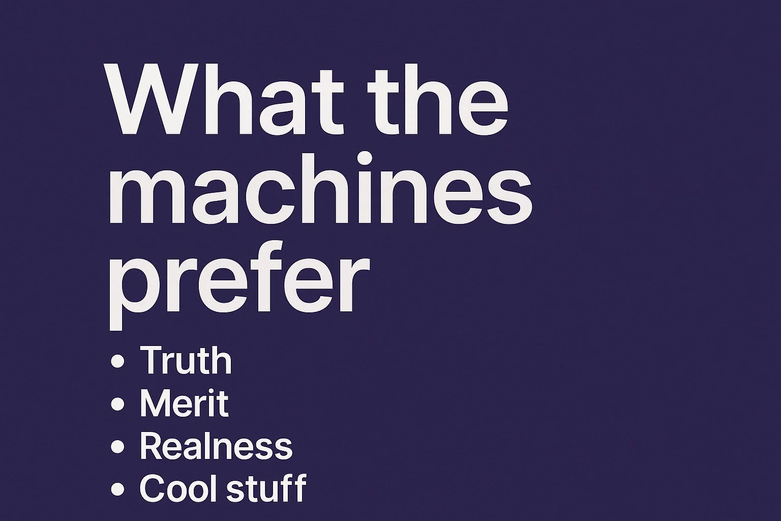 FIELD NOTE: The Machines Are Starting to Prefer Cool Stuff